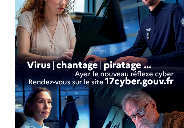 Virus, chantage, piratage ... Ayez le nouveau réflexe : 17cyber.gouv.fr